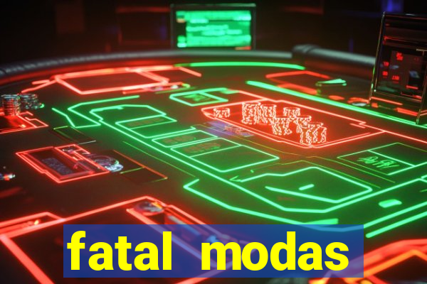 fatal modas barreiras bahia